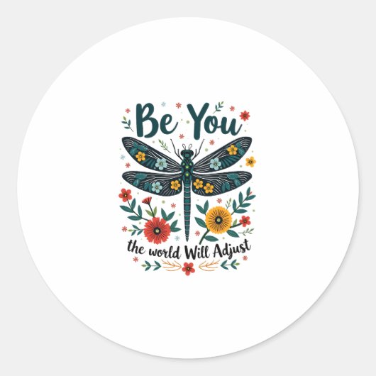 Be You The World Will Adjust - Dragonfly Ronde Sticker (Voorkant)