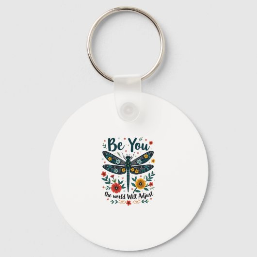 Be You The World Will Adjust - Dragonfly Sleutelhanger (Voorkant)