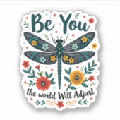 Be You The World Will Adjust - Dragonfly Sticker (Voorkant)