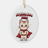 Be Your Own Hero Cute Cat Hero Keramisch Ornament (Rechts)