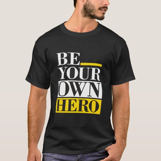 Be Your Own Hero – Motivational T-shirt (Voorkant)