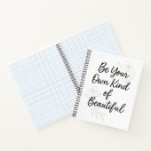 Be Your Own Kind of Beautiful Inspirational Quote  Notitieboek (Binnen)