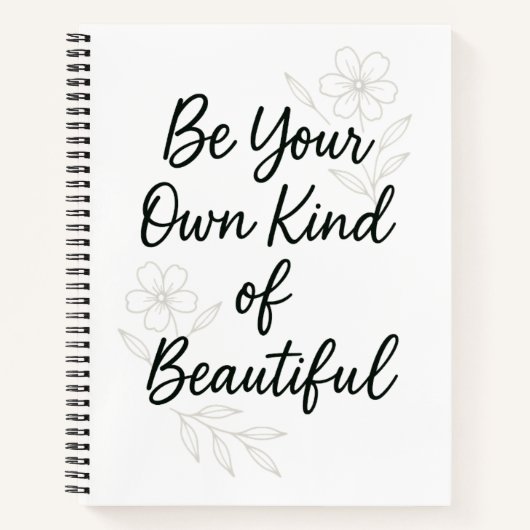 Be Your Own Kind of Beautiful Inspirational Quote  Notitieboek (Voorkant)