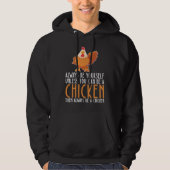 Be Yourself Always And Be A Chicken Hoodie (Voorkant)