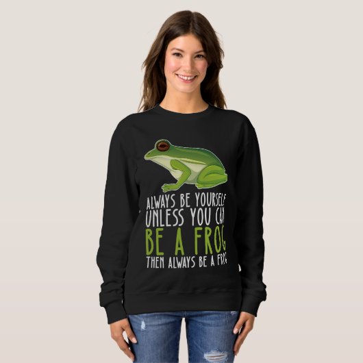 Be Yourself Always And Be A Frog Trui (Voorkant volledig)