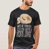 Be Yourself Always And Be A Gopher Snake T-shirt (Voorkant)