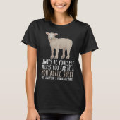 Be Yourself Always And Be A Montadale Sheep T-shirt (Voorkant)
