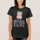Be Yourself Always And Be A Sheep T-shirt (Voorkant)