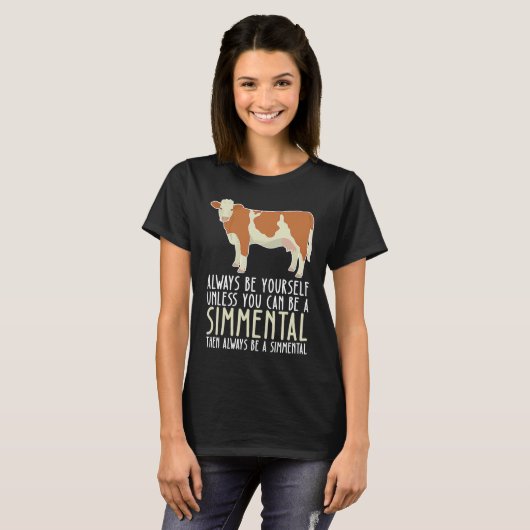 Be Yourself Always And Be A Simmental T-shirt (Voorkant volledig)
