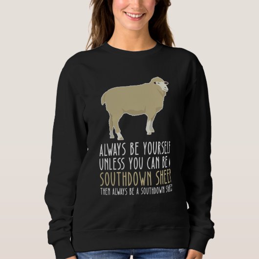 Be Yourself Always And Be A Southdown Sheep Trui (Voorkant)