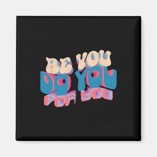 Be Yourself For The Seek Of Yourself Best Valentin Magneet