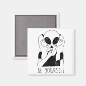 Be Yourself - Funny Alien Motivational S  Magneet (Voorkant / Achterkant)