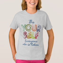 Be yourself t-shirt