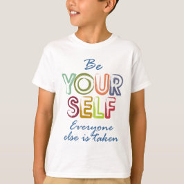 Be yourself t-shirt