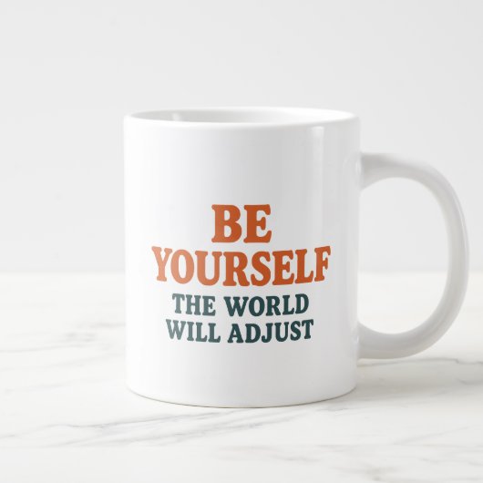 Be Yourself – The World Will Adjust Grote Koffiekop (Rechts)