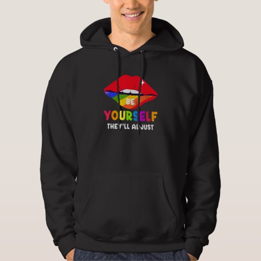 Be Yourself They ll Adjust Lips Rainbow LGBT Gay P Hoodie (Voorkant)