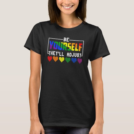 Be Yourself They Will Adjust Rainbow Hearts LGBT G T-shirt (Voorkant)