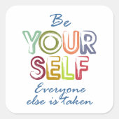 Be yourself vierkante sticker (Voorkant)
