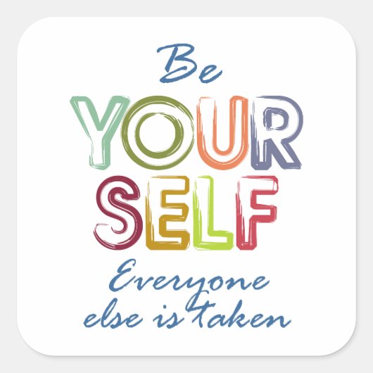 Be yourself vierkante sticker (Voorkant)