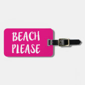 Beach Alsjeblieft grappig gezegde bagagelabel (Voorkant horizontaal)