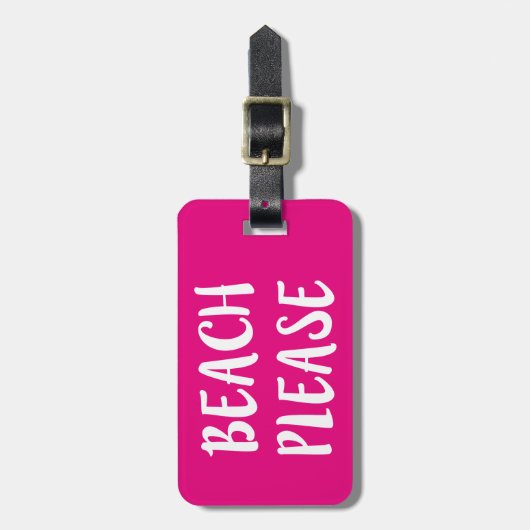 Beach Alsjeblieft grappig gezegde bagagelabel (Voorkant verticaal)