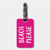 Beach Alsjeblieft grappig gezegde bagagelabel (Achterkant verticaal)