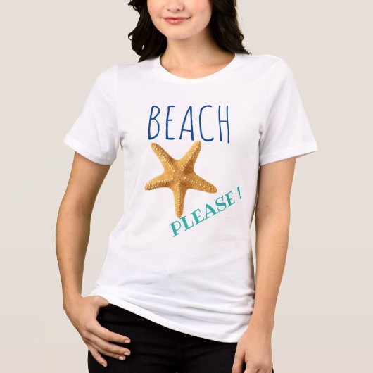Beach alsjeblieft! Starfish T-Shirt (Voorkant)