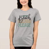 Beach alsjeblieft Tri-Blend shirt (Voorkant)