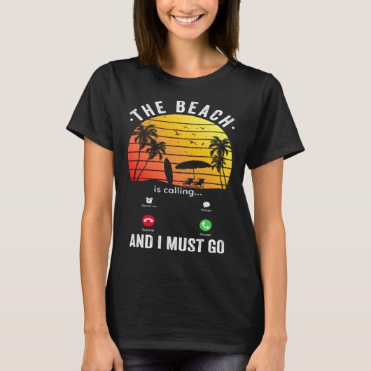 Beach Beach roept en ik moet zomer 1 gaan T-shirt (Voorkant)