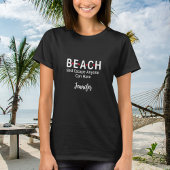 Beach Best Escape Iedereen kan een zwarte naam heb T-shirt