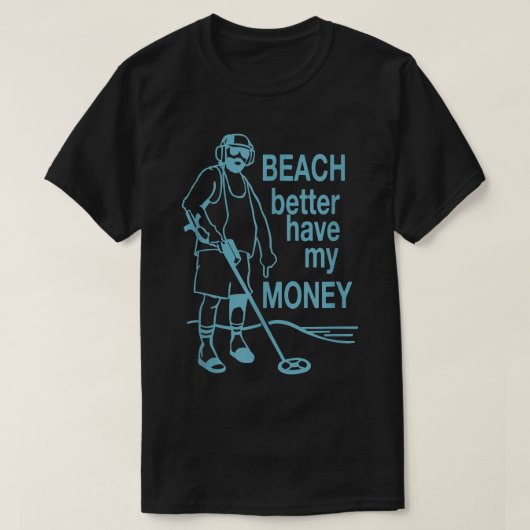 Beach better have my Money Metal discovery shirt (Design voorkant)