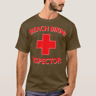 Beach Bikini Inspector for Summer Fun of Spring Br T-shirt