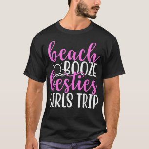 Beach Booze Besties Girls TripBFF en Girls Vacati T-shirt
