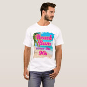 Beach Bum sinds de jaren 90 T-shirt (Voorkant volledig)