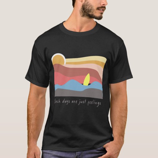 Beach Days Are Just Feelings | Relaxed Beach Vibes T-shirt (Voorkant)