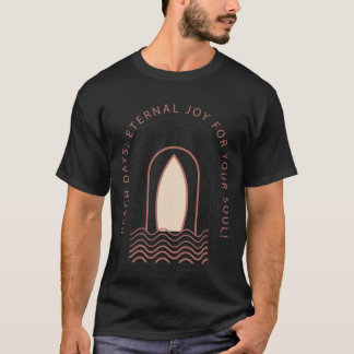 Beach Days Eternal Joy | Coastal Soul Beach Vibes T-shirt