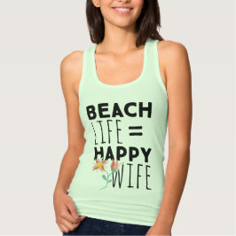 Beach Life Happy Wife Tanktop