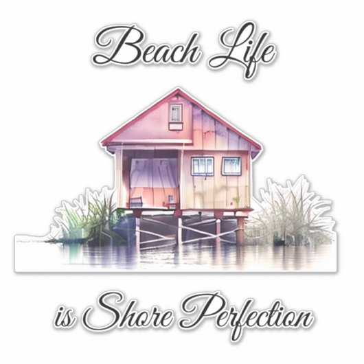 Beach Life is Shore Perfection Sticker (Voorkant)