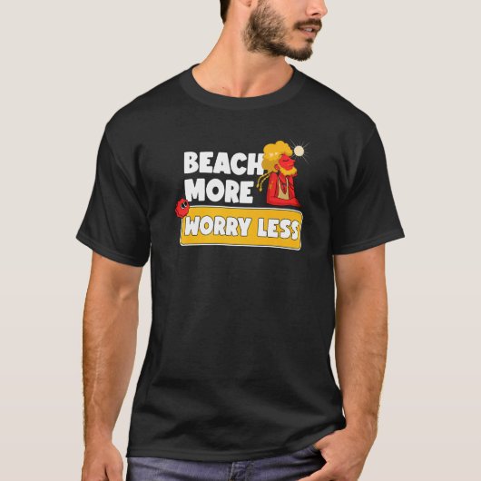 Beach more Angst Minder Vacation Summer Vibes 5 T-shirt (Voorkant)