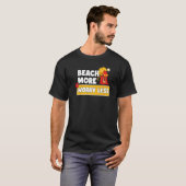 Beach more Angst Minder Vacation Summer Vibes 5 T-shirt (Voorkant volledig)