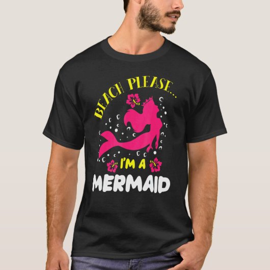 Beach Please am a Mermaid Ocean Fish Tail Zee Myth T-shirt (Voorkant)