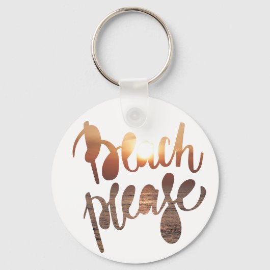 BEACH PLEASE | Fun Typografie & Quote Button Sleutelhanger (Voorkant)