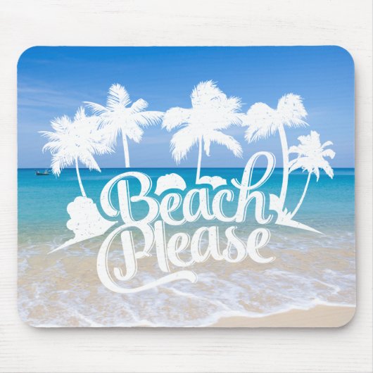 Beach Please Funny Quote Mousepad Muismat (Voorkant)