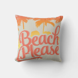 Beach Please Funny Quote Pillow Kussen