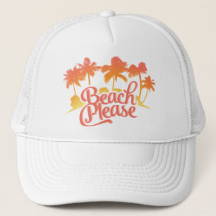 Beach Please Funny Quote Trucker Hat Trucker Pet