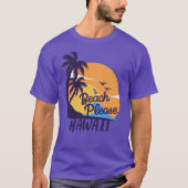 Beach Please Hawaii T-shirt (Voorkant)