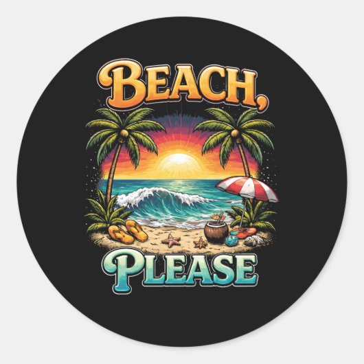 Beach, Please Ronde Sticker (Voorkant)