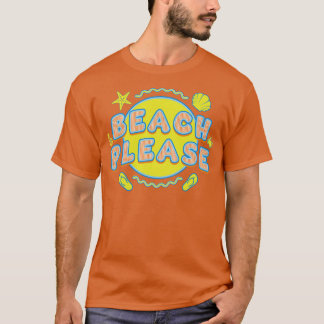 Beach Please Summer Vacking T-shirt