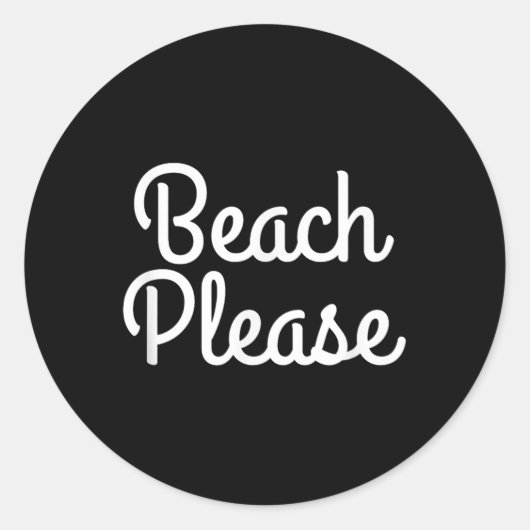 Beach Please T Shirt Ronde Sticker (Voorkant)