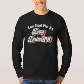 Beach Summer  You Had Me At Day Drinking T-shirt (Voorkant)